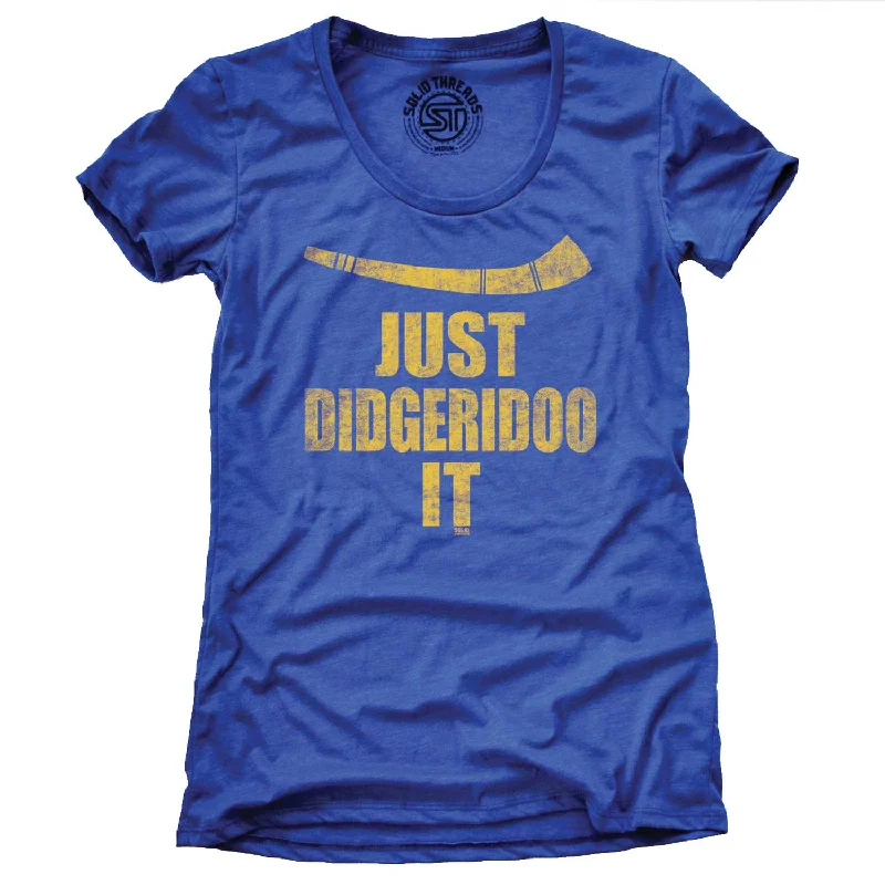 Women's Just Didgeridoo It T-shirt Chenille Blend Fleece Blend Nylon Blend